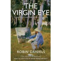 The Virgin Eye : Towards a Contemplative View of Life