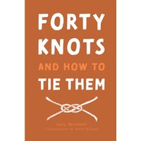 Forty Knots and How to Tie Them