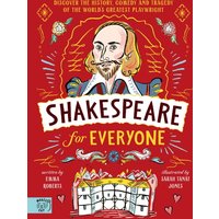 Shakespeare for Everyone : Discover the history, comedy and tragedy of the world's greatest playwright
