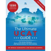 The Ultimate UCAT Guide : A comprehensive guide to the UCAT, with hundreds of practice questions, Fully Worked Solutions, Time Saving Techniques, and Score Boosting Strategies written by expert coache