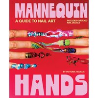 Mannequin Hands : Your Guide to Nail Art