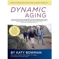 Dynamic Aging : Simple Exercises for Whole Body Mobility