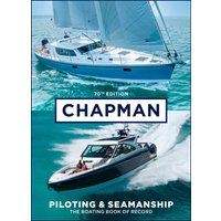 Chapman Piloting & Seamanship 70th Edition : The Boating Book of Record