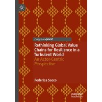 Rethinking Global Value Chains for Resilience in a Turbulent World : An Actor-Centric Perspective