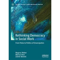 Rethinking Democracy in Social Work : From Police to Politics of Emancipation