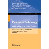 Persuasive Technology. PERSUASIVE 2026 Satellite Events : 21st International Conference, PERSUASIVE 2026, Hakodate, Japan, March 10–13, 2026, Proceedings