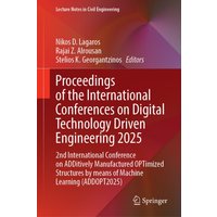 Proceedings of the International Conferences on Digital Technology Driven Engineering 2025 : 2nd International Conference on ADDitively Manufactured OPTimized Structures by means of Machine Learning (