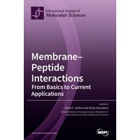 Membrane-Peptide Interactions : From Basics to Current Applications