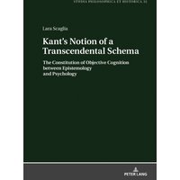 Kant's Notion of a Transcendental Schema : The Constitution of Objective Cognition between Epistemology and Psychology