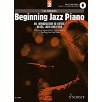 Beginning Jazz Piano 2 : An Introduction to Swing, Blues, Latin and Funk Part 2: Harmony, Improvisation, Accompanying & Reading from Lead Sheets 2
