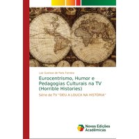 Eurocentrismo, Humor e Pedagogias Culturais na TV (Horrible Histories)