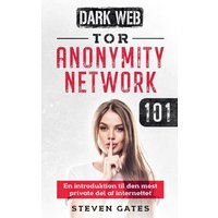 Tor Anonymity Network 101 : En introduktion til den mest private del af internettet