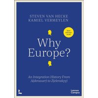 Why Europe? : An Integration History From A(denauer) to Z(elenskyy)