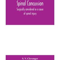 Spinal concussion : surgically considered as a cause of spinal injury, and neurologically restricted to a certain symptom group, for which is suggested the designation Erichsen's disease, as one form