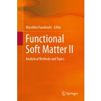 Functional Soft Matter II : Analytical Methods and Topics