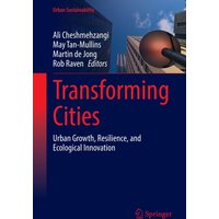 Transforming Cities : Urban Growth, Resilience, and Ecological Innovation