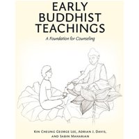 Early Buddhist Teachings : A Foundation for Counseling