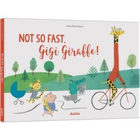 Not So Fast, Gigi Giraffe