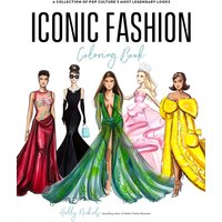 Iconic Fashion Coloring Book : A Collection of Pop Culture's Most Legendary Looks
