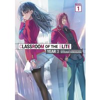 Classroom of the Elite: Year 3 (Light Novel) Vol. 1