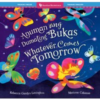 Whatever Comes Tomorrow (Bilingual Tagalog & English)