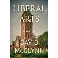 Liberal Arts : A Novel