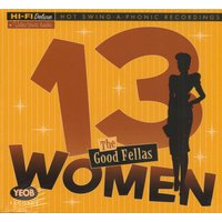 Good Fellas - 13 Women (CD)