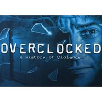 Overclocked A History of Violence Steam Key