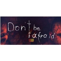 Don't Be Afraid Steam Key: Europe & UK