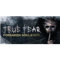 True Fear: Forsaken Souls Part 2 Steam Key