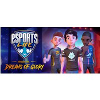 Esports Life: Ep.1 - Dreams of Glory Steam Key
