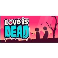 Love is Dead Steam Key