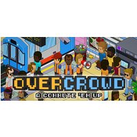 Overcrowd: A Commute 'Em Up Steam Key