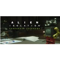 Alien: Isolation - Corporate Lockdown Steam Key