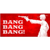 BANG BANG BANG! Steam Key