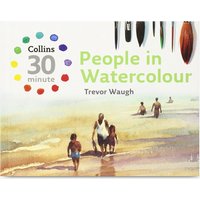 Collins 30 Minute People in Watercolour : Book by Trevor Waugh