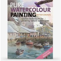 Pure Watercolour Painting: Classic Techniques for Creating Radiant Landscapes : Book by Peter Cronin