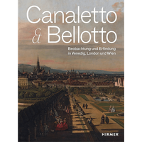 Der Feinschmecker Shop Canaletto Bellotto Beobachtung und Erfindung in Venedig London und Wien