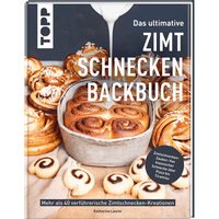 Der Feinschmecker Shop Das ultimative ZimtschneckenBackbuch Mehr als 40 verführerische ZimtschneckenKreationen