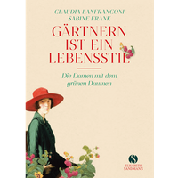 Der Feinschmecker Shop Gärtnern ist ein Lebensstil Die Damen mit dem grünen Daumen Jubiläumsausgabe 20 Jahre Elisabeth Sandmann Verlag