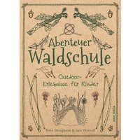 Abenteuer Waldschule - Peter Houghton Jane Worroll