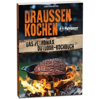 Draußen Kochen – Das Petromax Outdoor-Kochbuch