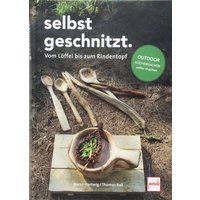 Selbstgeschnitzt - vom Löffel bis zum Rindentopf - Bushcraft-Küchensachen selber machen
