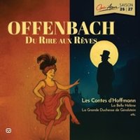 Offenbach - du Rire aux Rêves