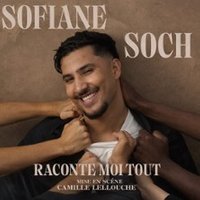 Sofiane Soch - Raconte Moi Tout - Halle à Grains - Vénissieux