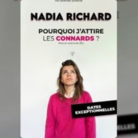 Nadia Richard - Pourquoi J'Attire les Connards ? - Théâtre Bo Saint-Martin, Paris