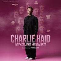 Charlie Haid - Intensément Mentaliste - Tournée