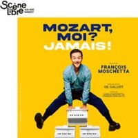 Mozart, Moi ? Jamais ! François Moschetta - Studio Raspail, Paris