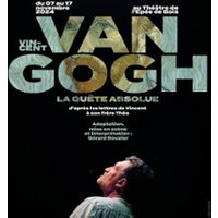Vincent Van Gogh, la Quête Absolue