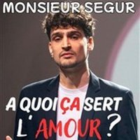 Monsieur Segur - A Quoi ça Art L'amour ? - Le Boui-boui, Lyon